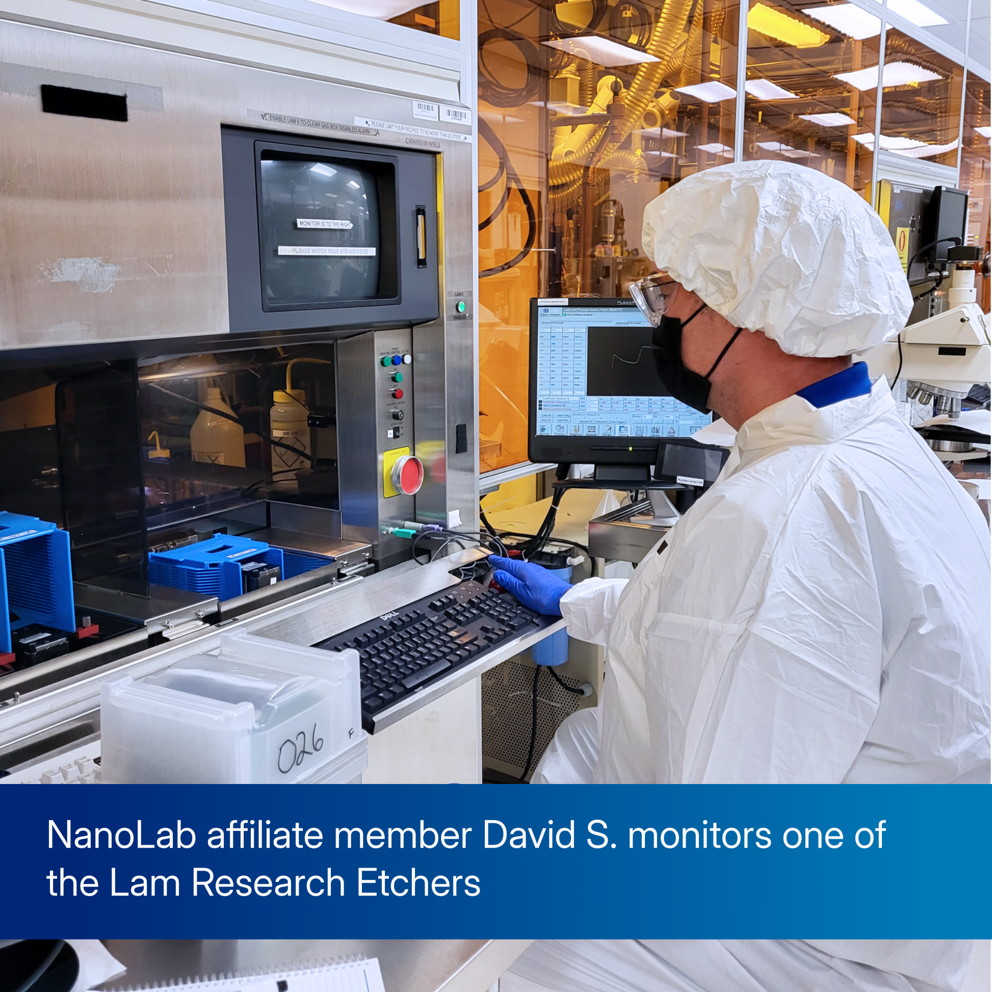 NanoLab affiliate member David S. monitors one of the Lam Research Etchers